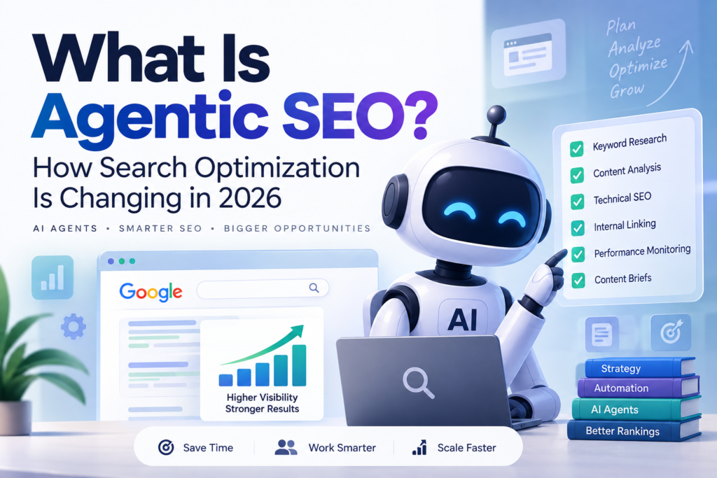 What Is Agentic SEO? How Search Optimization Is Changing in 2026 Agentic SEO